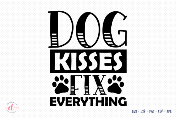 Dog Kisses Fix Everything