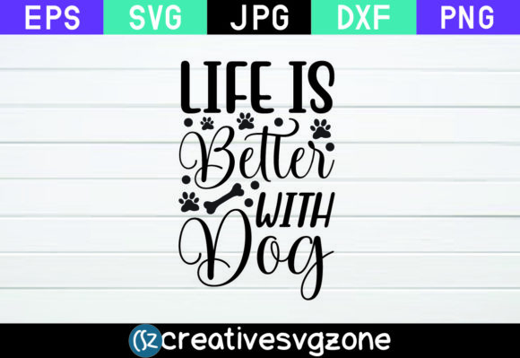 Life is Better with Dog